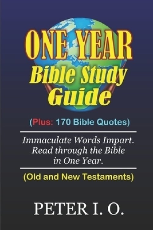 One Year Bible Study Guide: Plus: 170 Bible Quotes