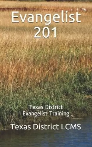 Evangelist 201: Texas District Evangelist Training