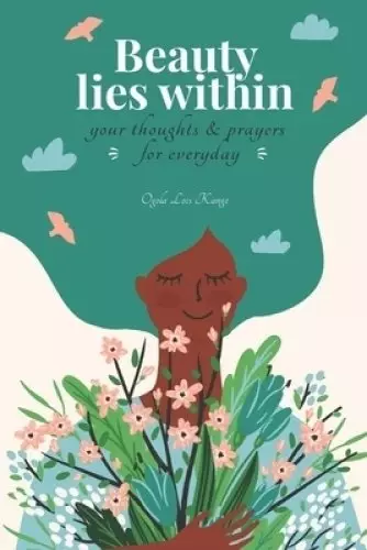 Beauty Lies Within: Your thoughts and prayers for everyday