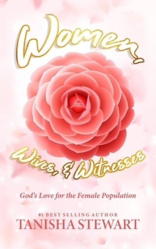 Women, Wives, & Witnesses: God's Love for the Female Population