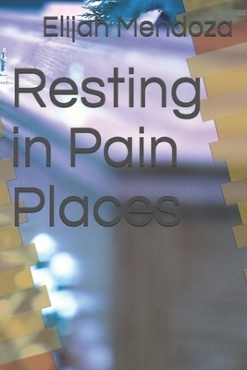 Resting in Pain Places