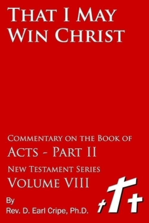 That I May Win Christ - Commentary of the Book of Acts, Part 2