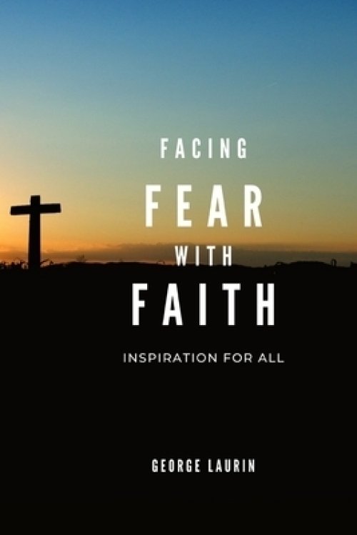 Facing Fear With Faith