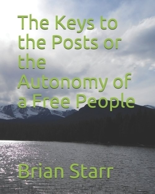 The Keys to the Posts or the Autonomy of a Free People