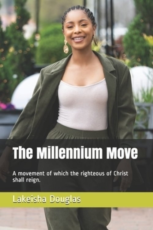 The Millennium Move: A movement of which the righteous of Christ shall reign.