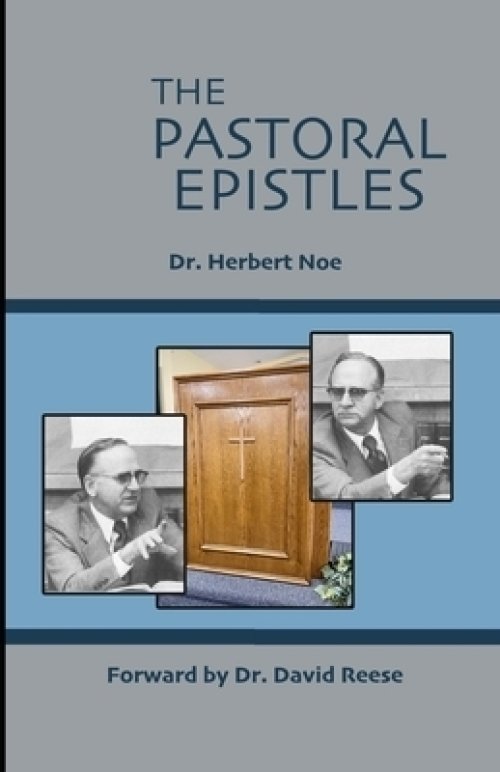 The Pastoral Epistles: Exposition of 1 & 2 Timothy and Titus