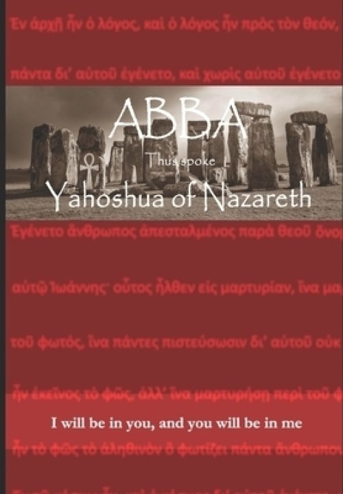 Abba: Thus spoke Yahoshua of Nazareth