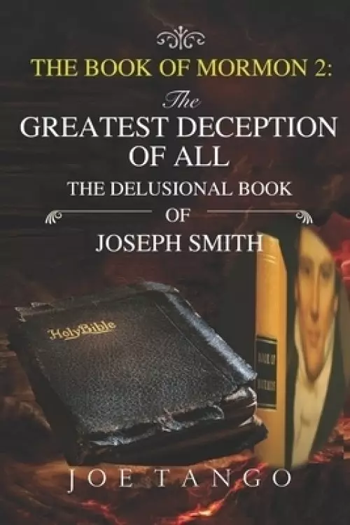 The Book of Mormon 2: The Greatest Deception of All