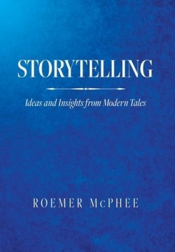 Storytelling: Ideas and Insights from Modern Tales