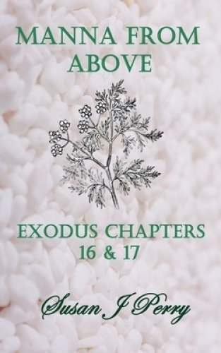 Manna From Above: Exodus Chapters 16 & 17