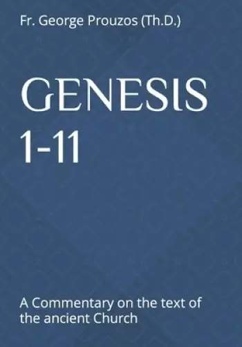 GENESIS 1-11: A Commentary on the text of the ancient Church