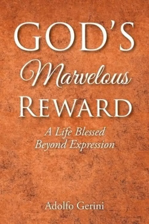 God's Marvelous Reward: A Life Blessed Beyond Expression