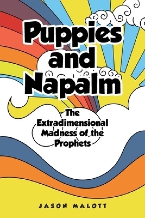 Puppies and Napalm: The Extradimensional Madness of the Prophets