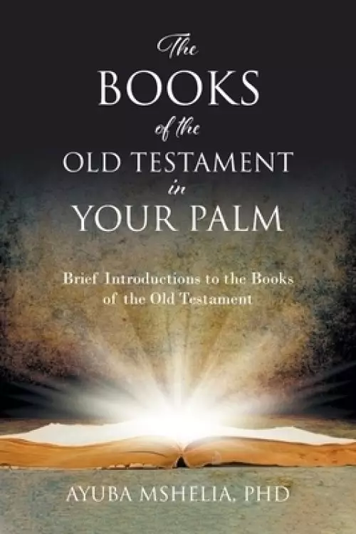 The Books of the Old Testament in Your Palm: Brief Introductions to the Books of the Old Testament