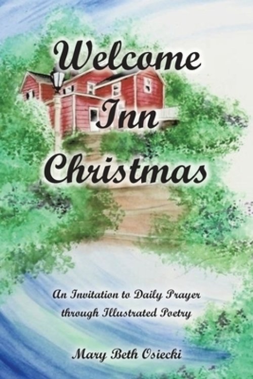 Welcome Inn Christmas: An Invitation to Prayer through Illustrated Poetry