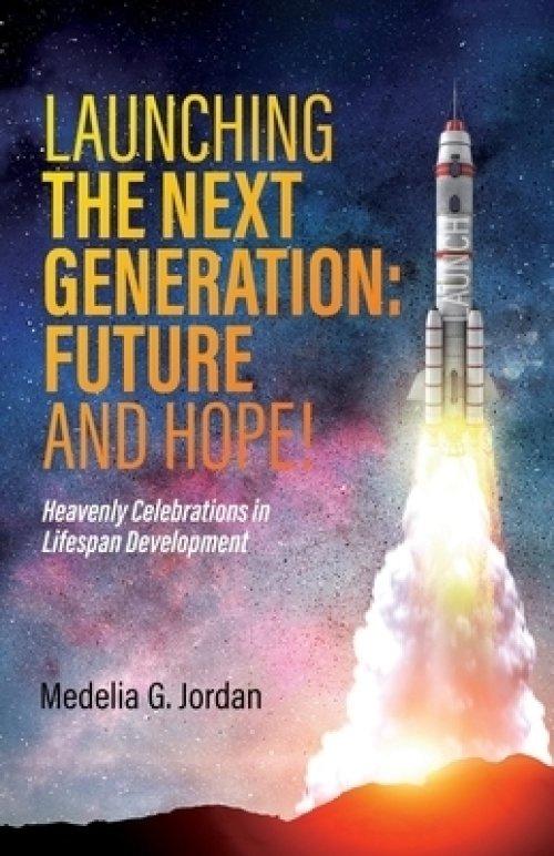 Launching the Next Generation: Heavenly Celebrations in Lifespan Development