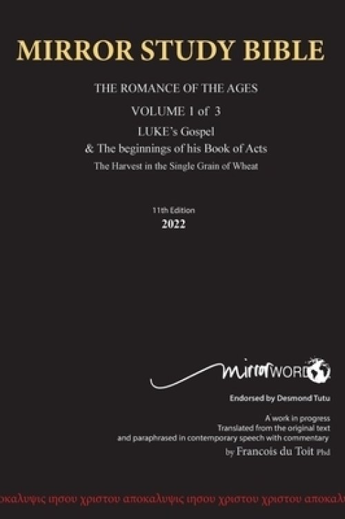 Hardback 11th Edition MIRROR STUDY BIBLE VOL 1 - LUKE's Gospel & Acts in progress: Hard Cover Dr. Luke's brilliant account of the Life of Jesus & th