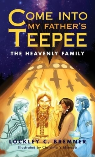 Come Into My Father's Teepee: The Heavenly Family