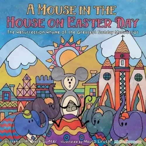 A Mouse in the House on Easter Day: The Resurrection Rhyme of the Greatest Sunday