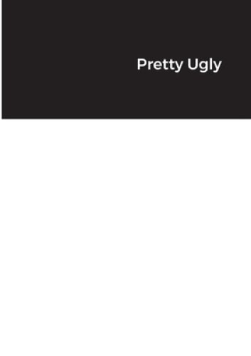 Pretty Ugly