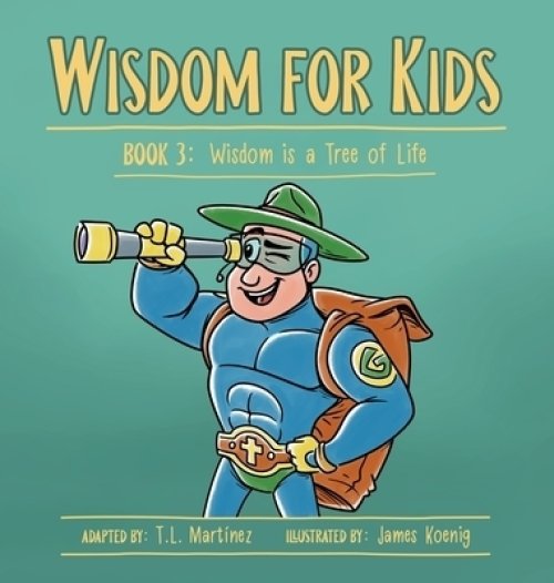 Wisdom for Kids: Book 3: Wisdom is a Tree of Life