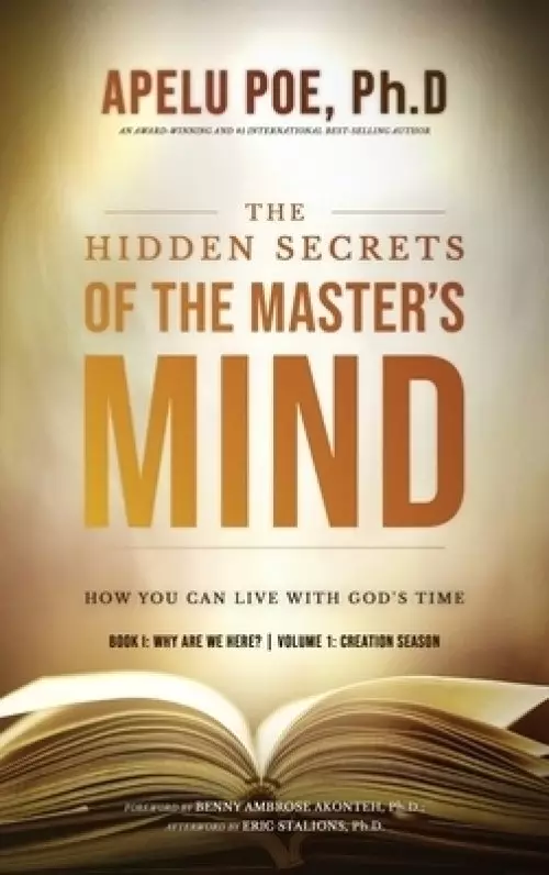 The Hidden Secrets of the Master's Mind: How You Can Live With God's Time