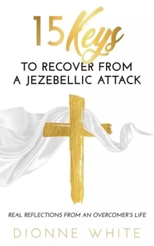 15 Keys to Recover from a Jezebellic Attack