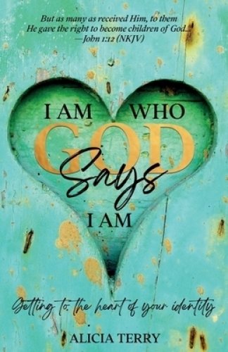 I Am Who God Says I Am