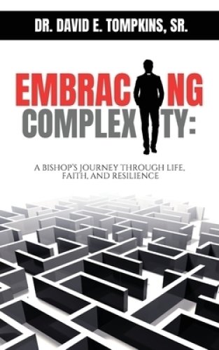 Embracing Complexity: A Bishop's Journey through Life, Faith, and Resilience