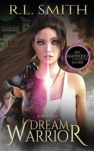 Dream Warrior: An Ashwood Chronicles Story