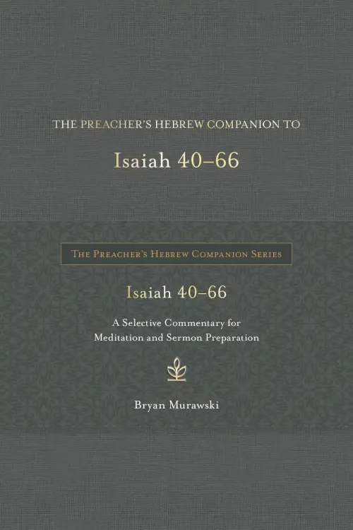 Preacher's Hebrew Companion to Isaiah 40--66