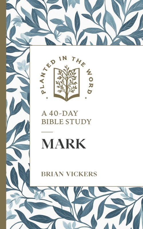 Mark – A 40–Day Bible Study