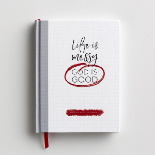 Life Is Messy (God Is Good) - Gratitude Journal