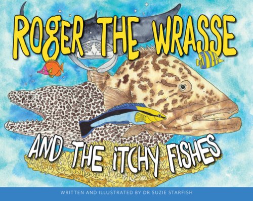 Roger The Wrasse And The Itchie Fishies