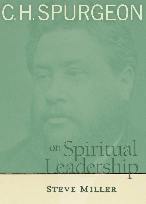 C.H. Spurgeon on Spiritual Leadership