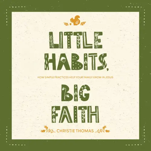 Little Habits, Big Faith