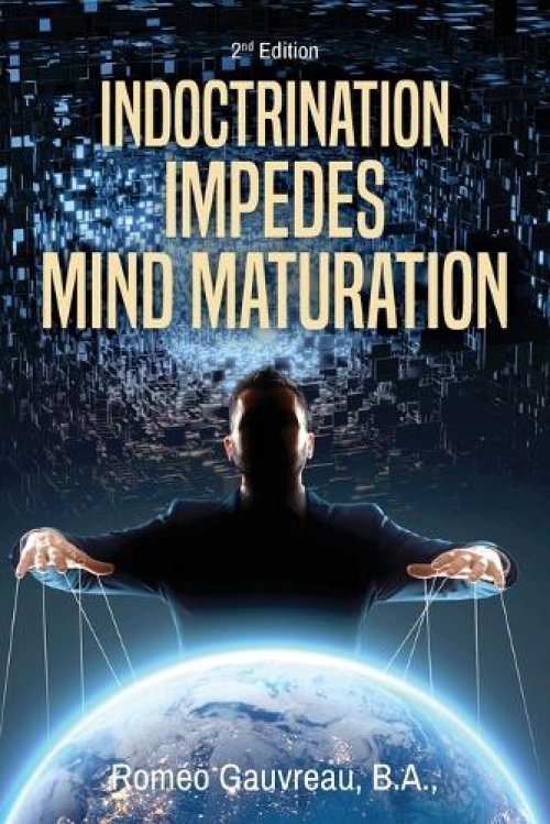 Indoctrination Impedes Mind Maturation: 2nd Edition