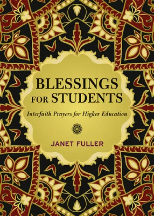 Blessings for Your Students : Prayers for Interfaith Communities in Higher Education