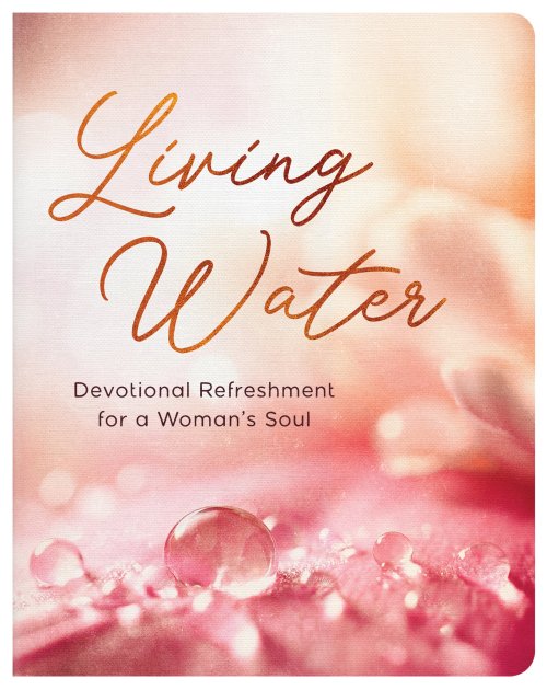 Living Water: Devotional Refreshment for a Woman's Soul