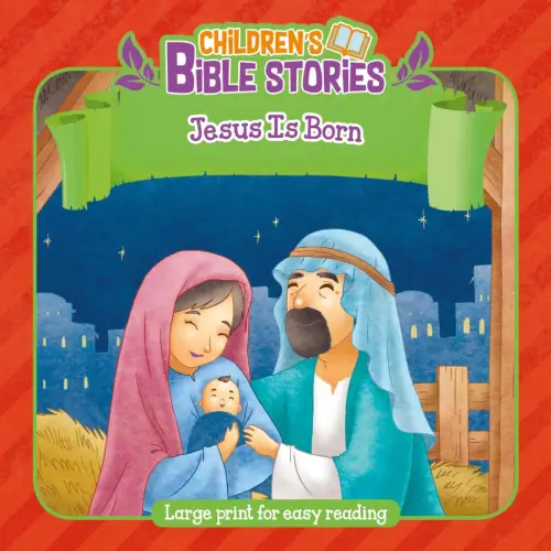 Children's Bible Stories: Jesus is Born