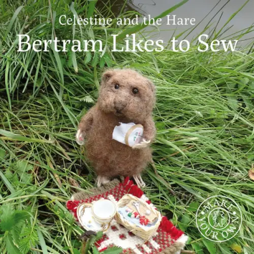 Celestine And The Hare: Bertram Likes To Sew