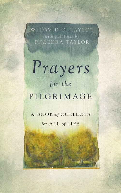 Prayers for the Pilgrimage: A Book of Collects for All of Life