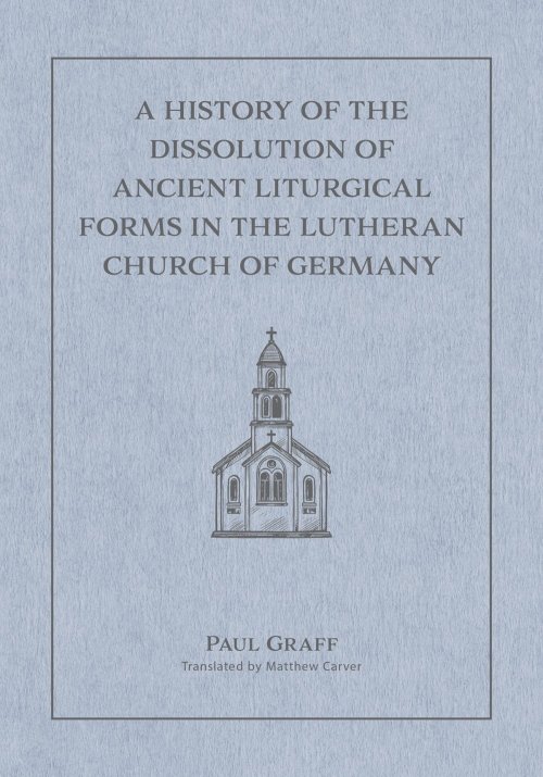 History of the Dissolution of the Ancient Liturgical Forms