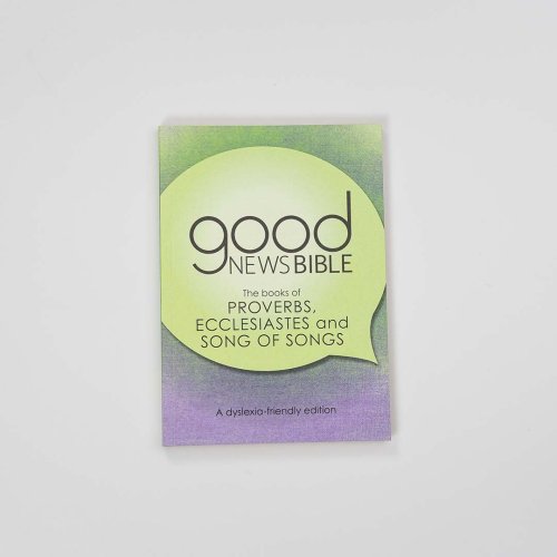 Proverbs, Ecclesiastes and Song of Songs Dyslexia-Friendly Edition Good News Bible (GNB)