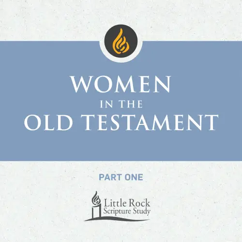 Women in the Old Testament, Part One