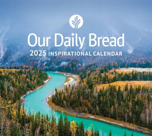 Our Daily Bread 2025 Inspirational Calendar