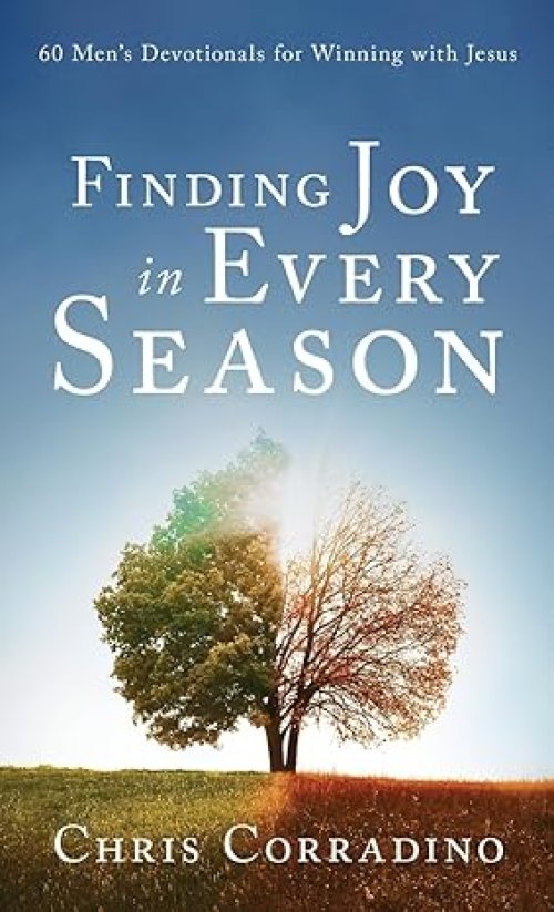 Finding Joy In Every Season: 60 Men's Devotionals for Winning with Jesus