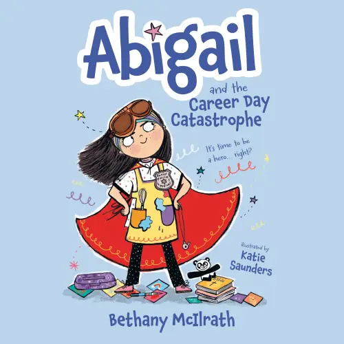 Abigail and the Career Day Catastrophe