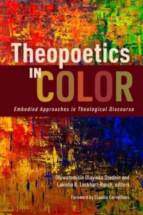 Theopoetics in Color: Embodied Approaches in Theological Discourse