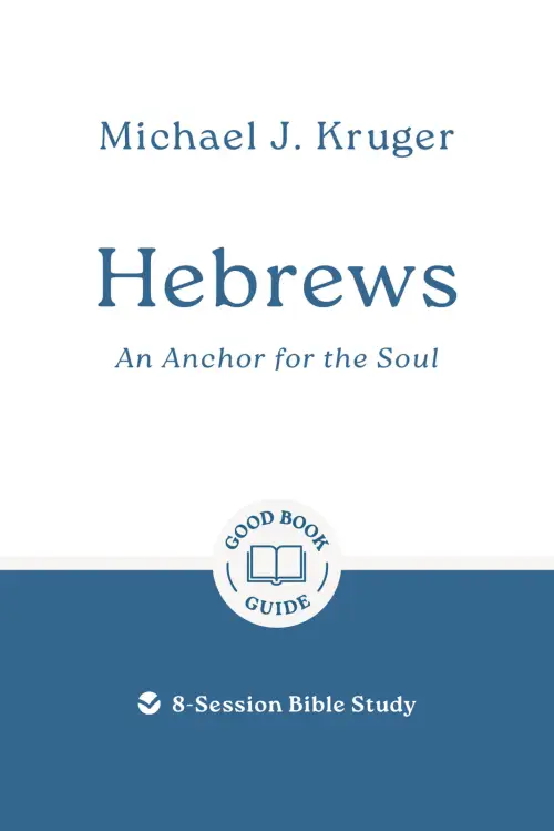 Hebrews: An Anchor for the Soul